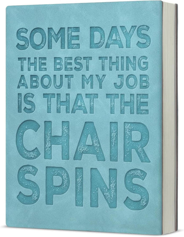 Some Days the Best Thing About My Job Is That the Chair Spins – A5 Soft-Touch Faux Leather Notebook