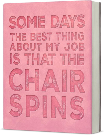 Some Days the Best Thing About My Job Is That the Chair Spins – A5 Soft-Touch Faux Leather Notebook