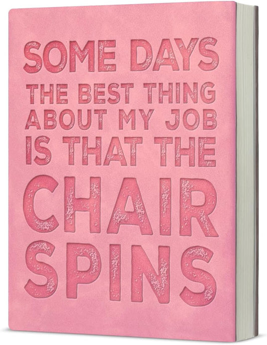 Some Days the Best Thing About My Job Is That the Chair Spins – A5 Soft-Touch Faux Leather Notebook