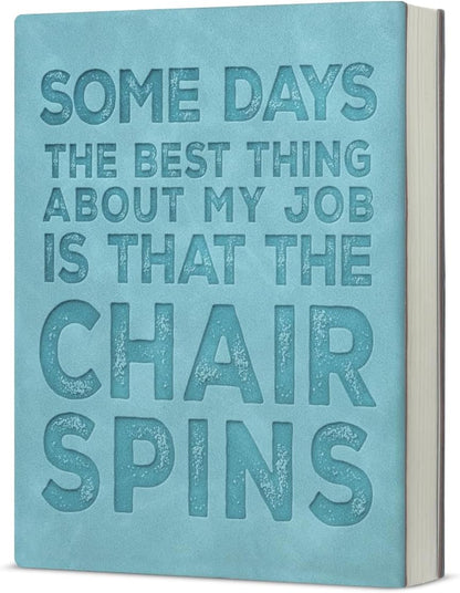 Some Days the Best Thing About My Job Is That the Chair Spins – A5 Soft-Touch Faux Leather Notebook